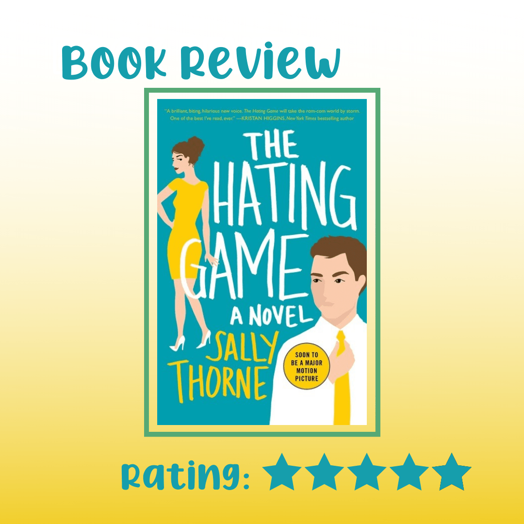 Book Review ‘The Hating Game’ by Sally Thorne What's The Book Dish?