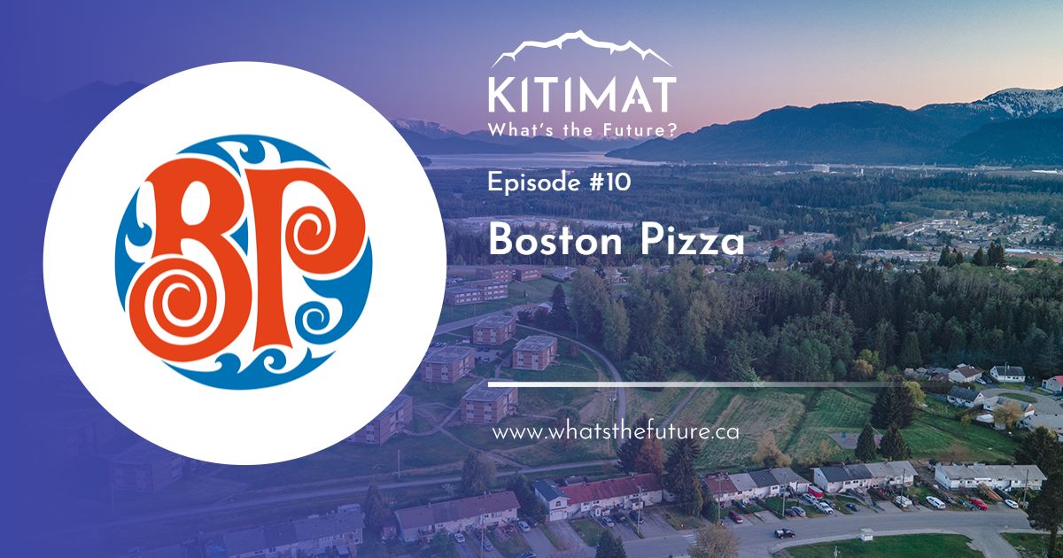 Boston Pizza What's The Future Kitimat