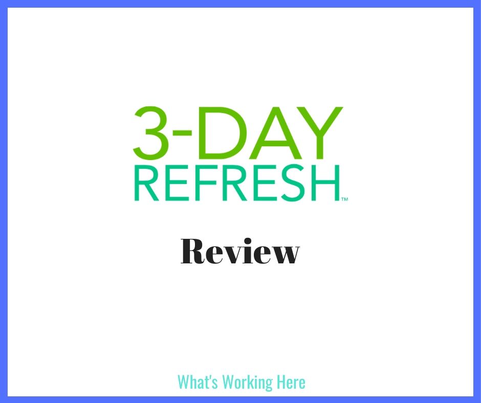 3 Day Refresh Review What's Working Here