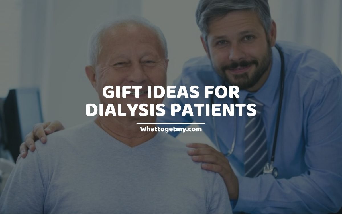 11 Amazing Gift Ideas for Dialysis Patients What to get my...