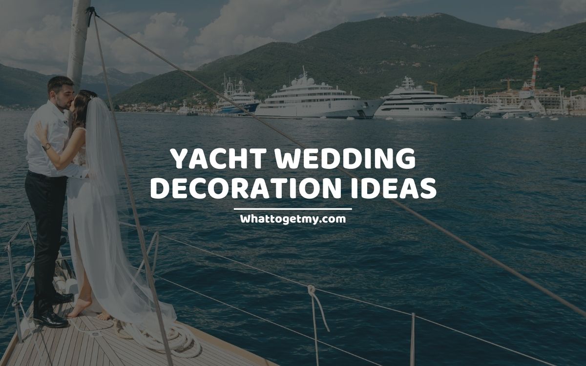 Yacht Wedding Decoration Ideas What to get my...