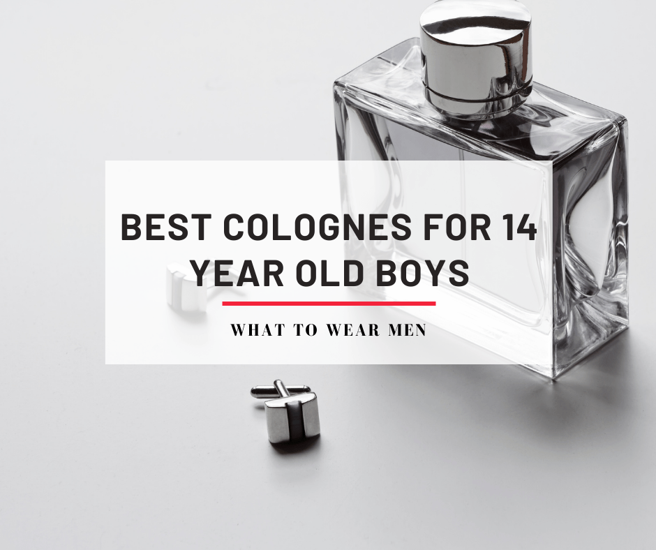 Top 15 Best Cologne's for 14 Year Old Boys in 2024 What to Wear Men