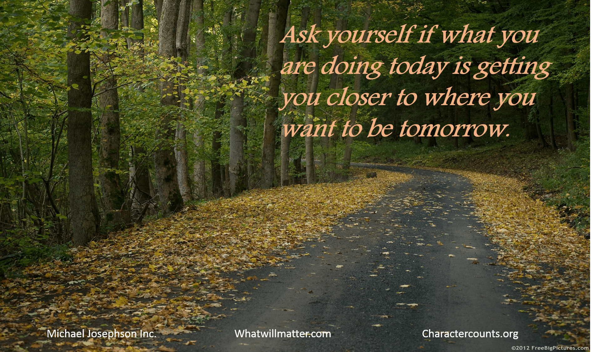 QUOTE Ask yourself if what you are doing today is getting you closer