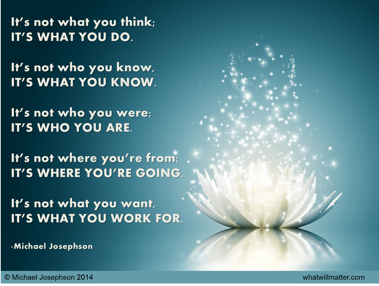 It’s not what you think; IT’S WHAT YOU DO. What Will Matter(03)