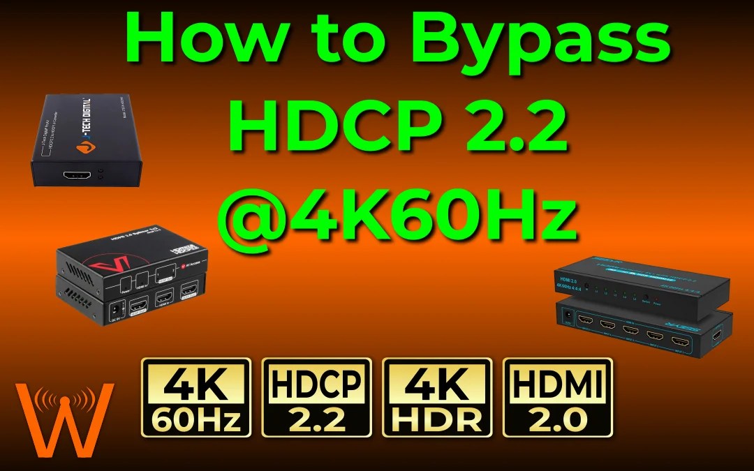 How to Bypass HDCP 2.2 4K60Hz (and EXACTLY what equipment you need