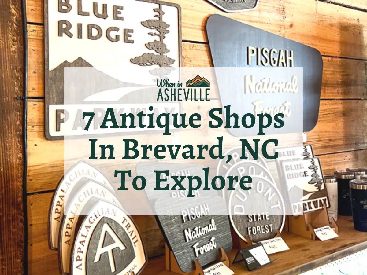 7 Awesome Antique Stores in Brevard, NC When In Asheville
