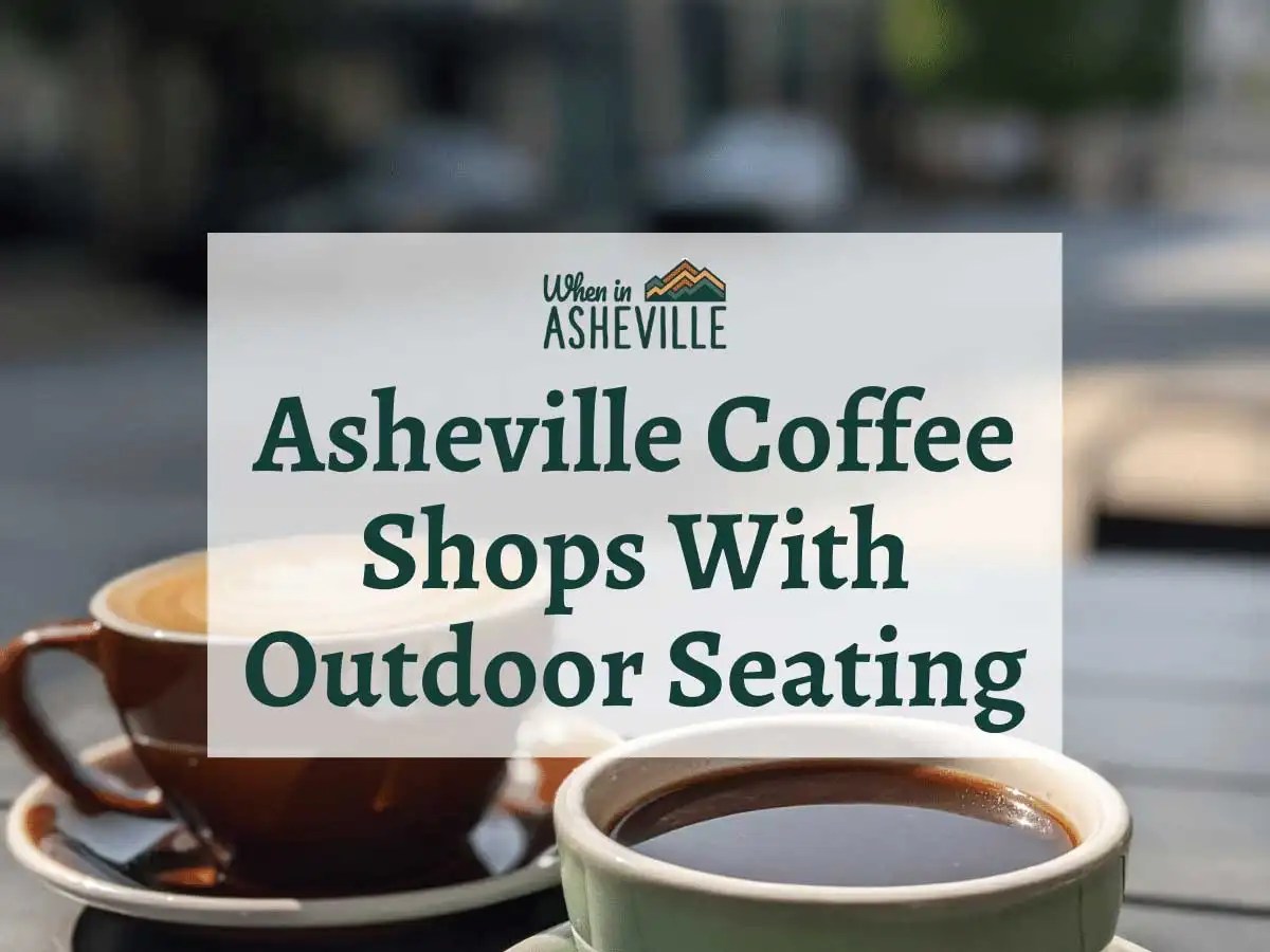 10+ Asheville coffee shops with outdoor seating When In Asheville