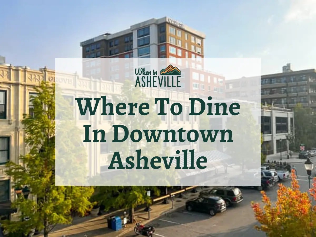 The Best Restaurants In Downtown Asheville By Locals When In Asheville