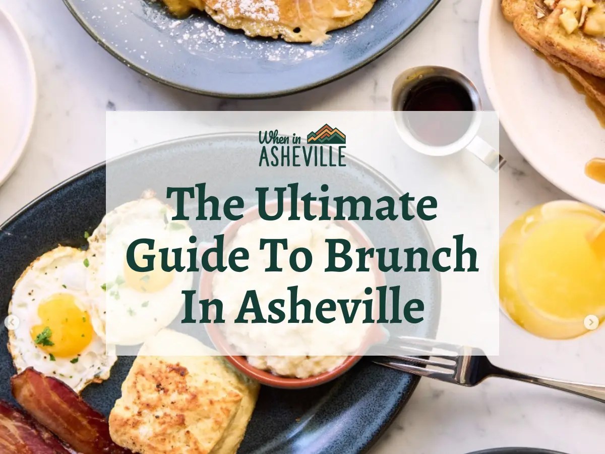 Brunch In Asheville Your Ultimate Guide By Locals When In Asheville
