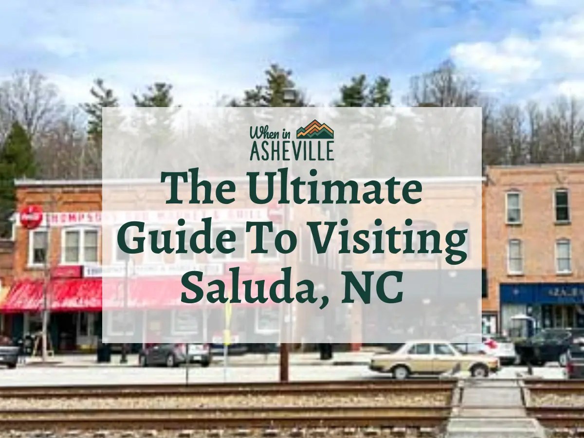 The Ultimate Guide To Saluda, NC When In Asheville
