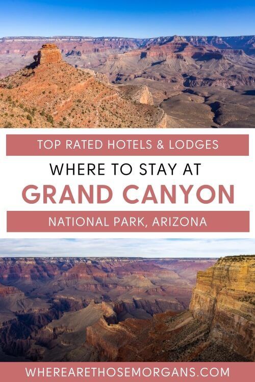 Where To Stay At Grand Canyon Best Hotels Inside And Near The Park