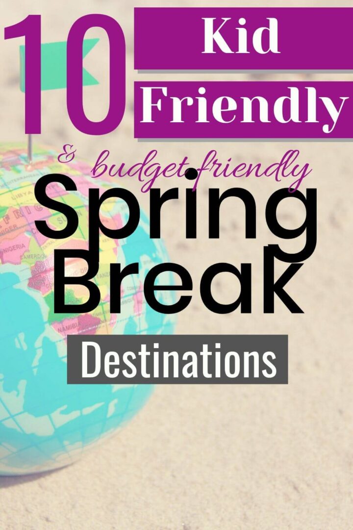 Kid Friendly Spring Break Ideas for Families On A Budget