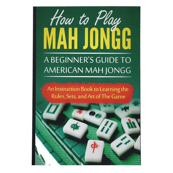 How to Play Mah Jongg A Beginner's Guide to American Mah Jongg Where the Winds Blow