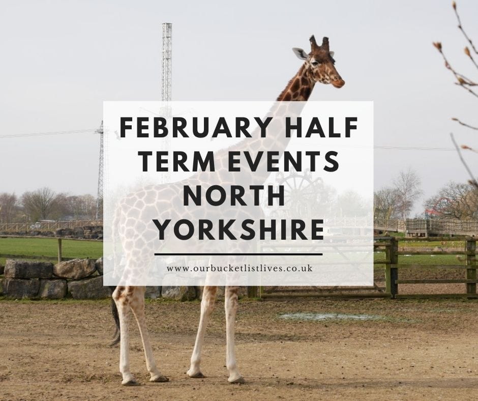 February Half Term Events North Yorkshire Things to do