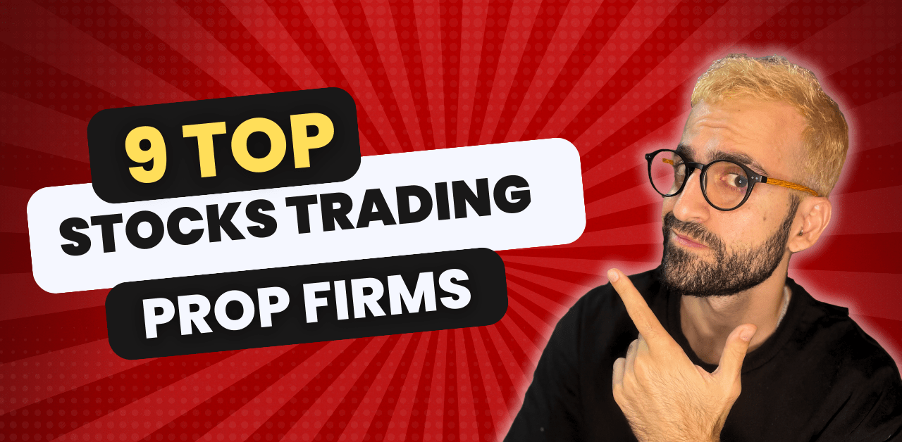 9 Top Prop Firms For Stocks Trading Which Funded