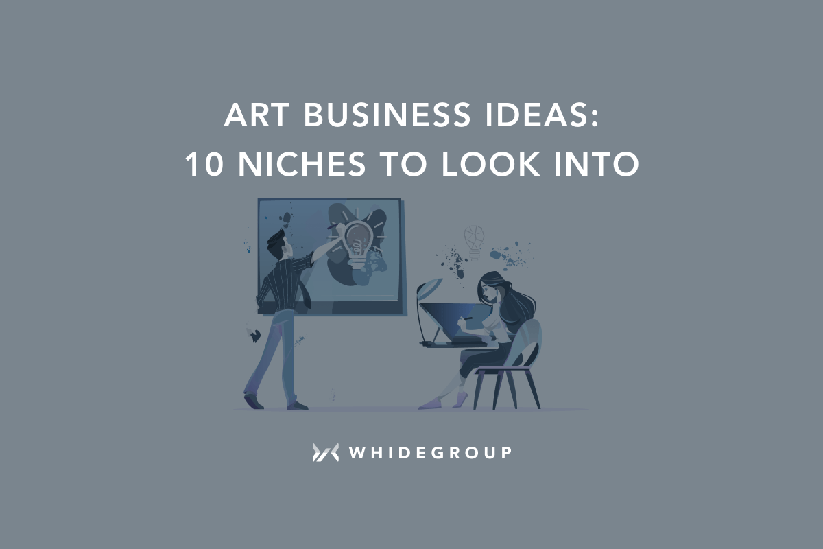 Art Business Ideas 10 Niches to Look Into
