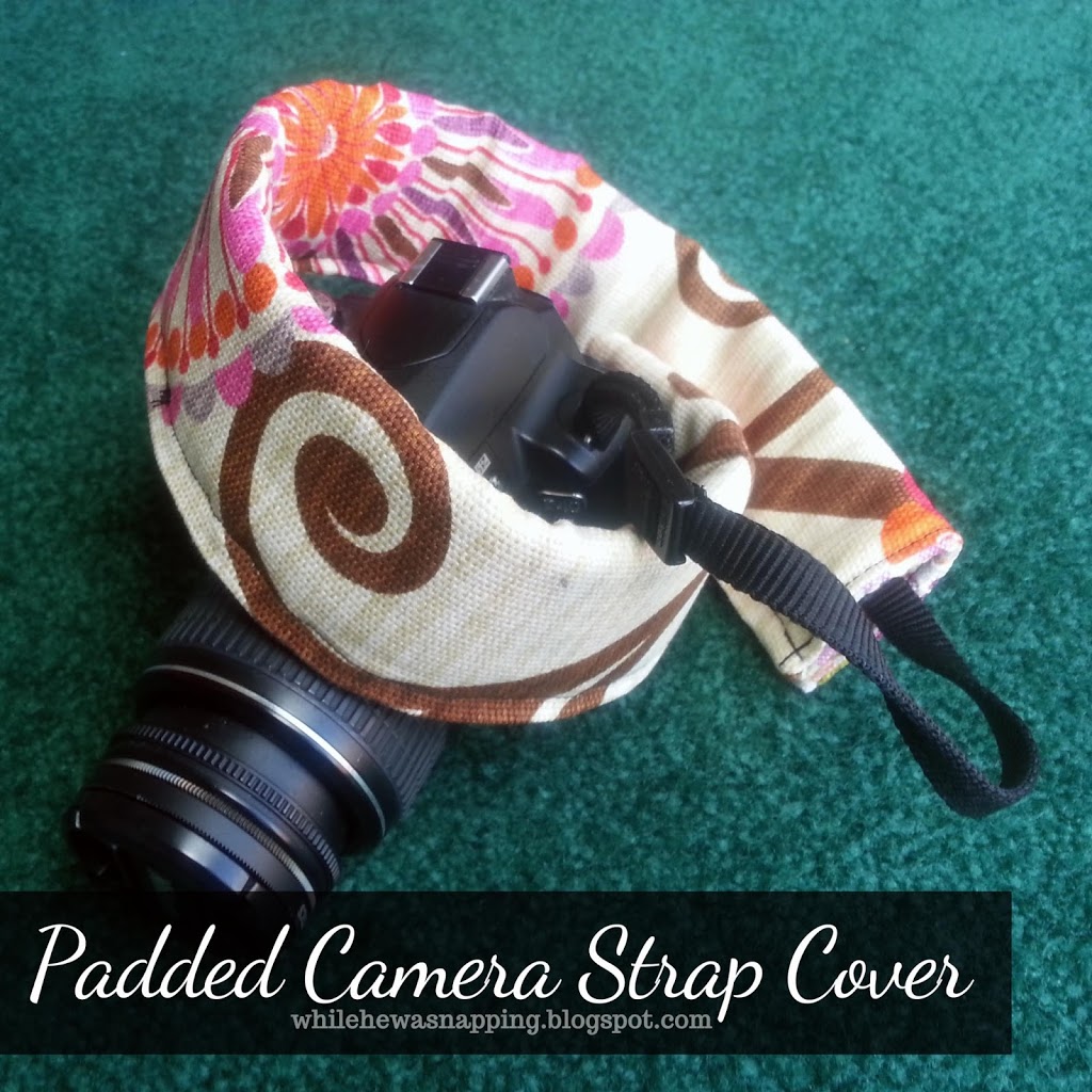{Top Three Thursday} Padded Camera Strap Cover While He Was Napping