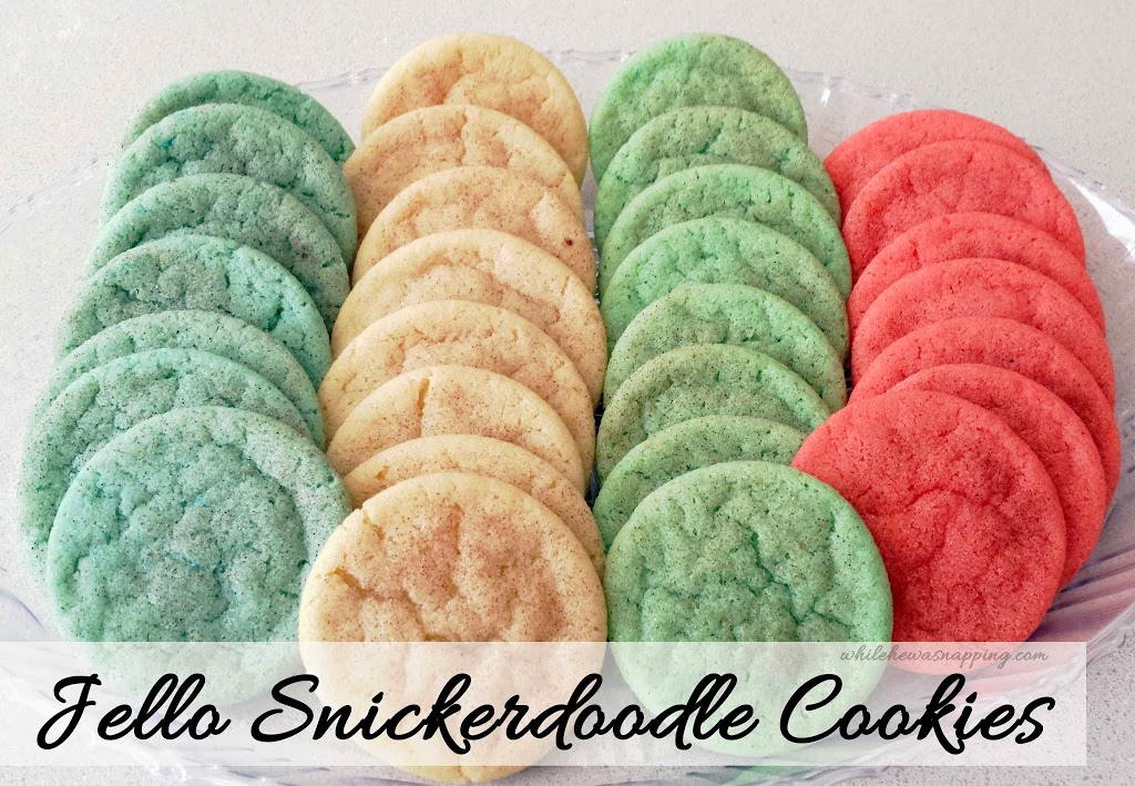 Jello Snickerdoodle Cookies While He Was Napping