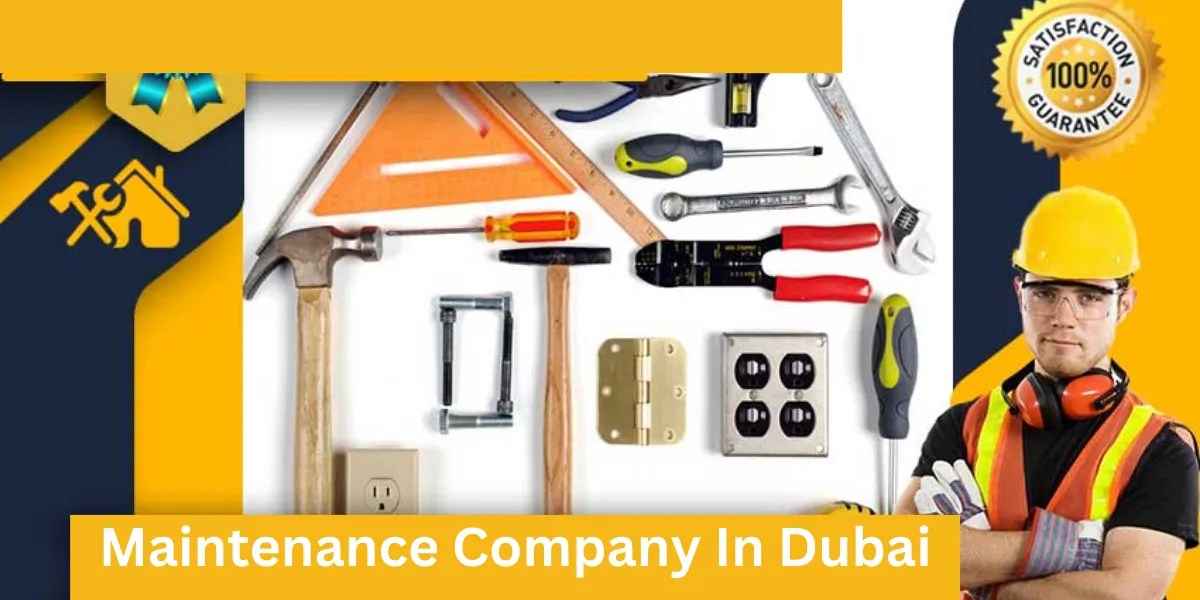 Trusted Maintenance Company in Dubai Expert Services