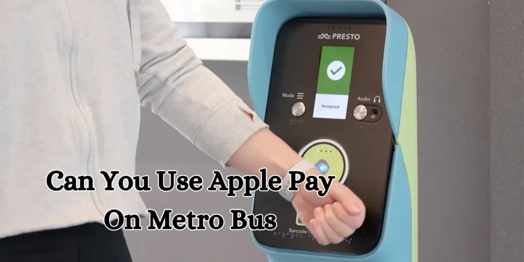Can You Use Apple Pay On Metro Bus