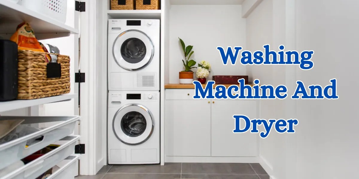 Washing Machine And Dryer