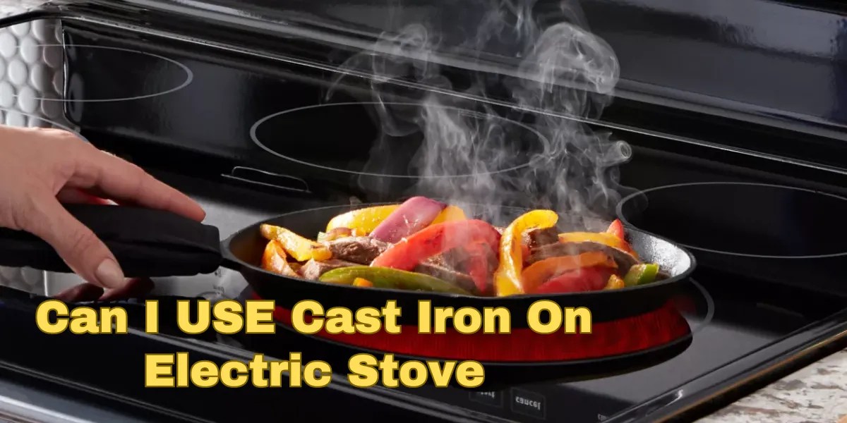 Using Cast Iron on Electric Stove Safely Tips & Guidelines