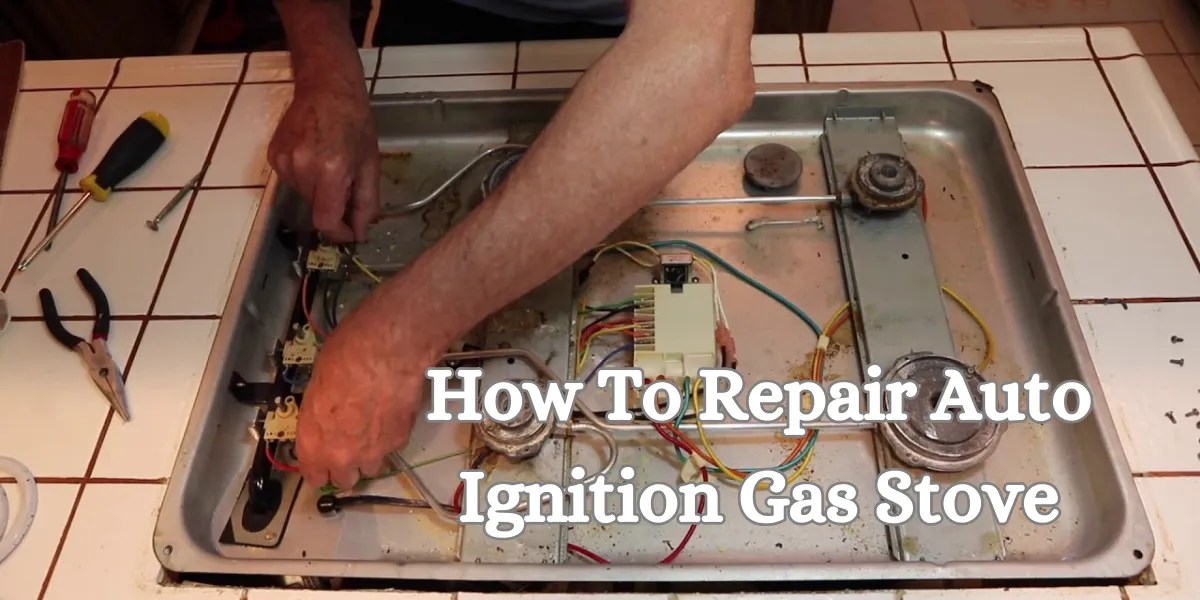 Auto Ignition Gas Stove Repair Guide DIY Tips & Tricks