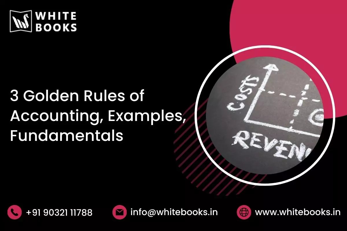 3 Golden Rules Of Accounting Examples, Fundamentals & Advantages