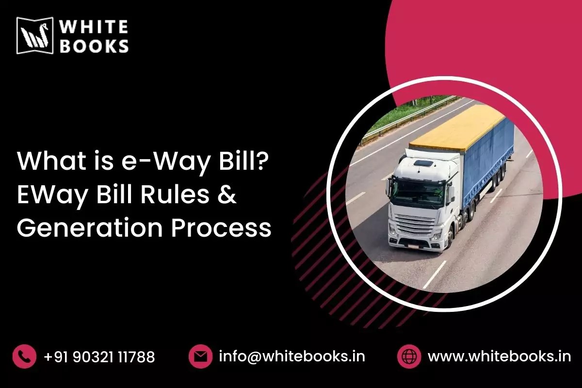 What Is An EWay Bill? Definition, Rules, And Generation Process