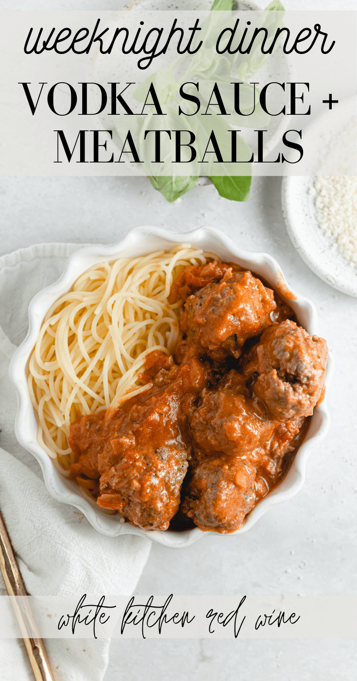 30 Minute Vodka Sauce with Meatballs Delicious Weeknight Dinner!