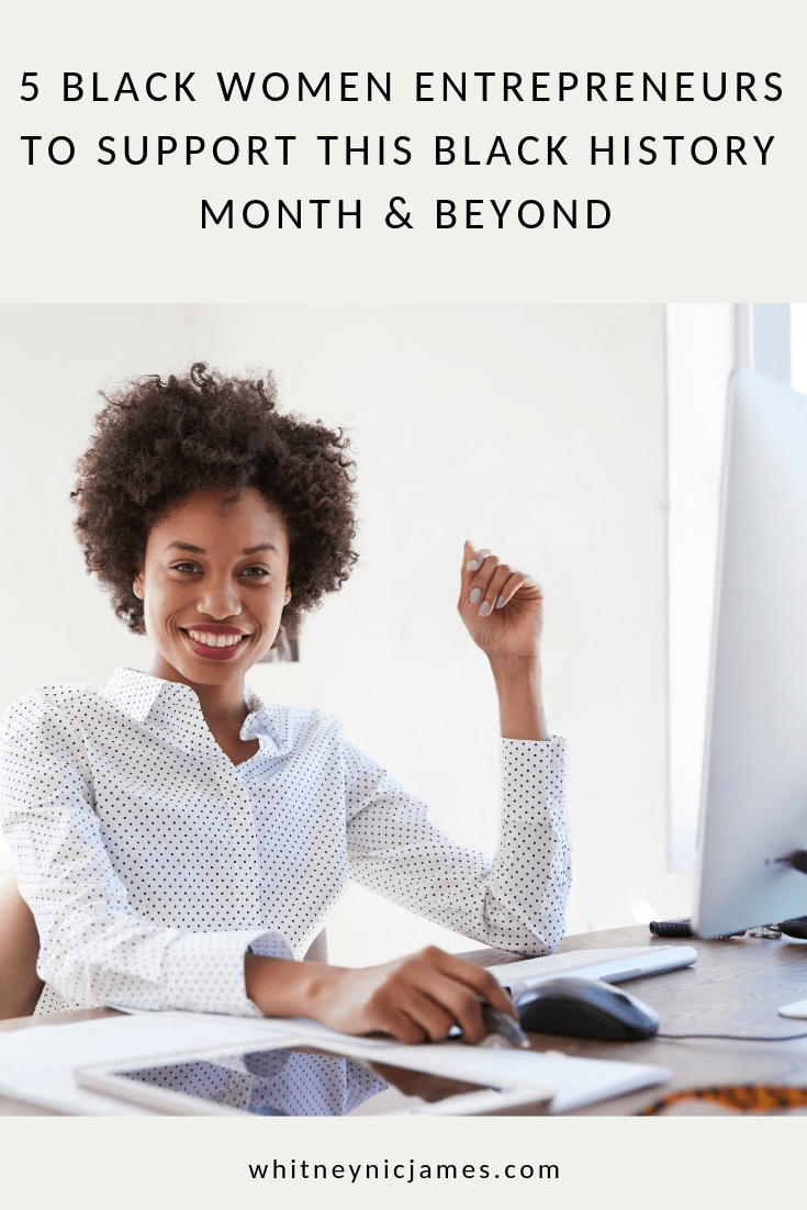Lifestyle 5 Black Women Entrepreneurs to Support this Black History Month & Beyond, Part II
