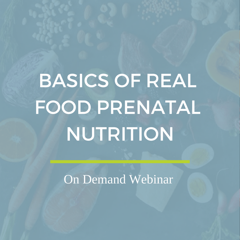 Basics of Real Food Prenatal Nutrition Womens Health Nutrition Academy