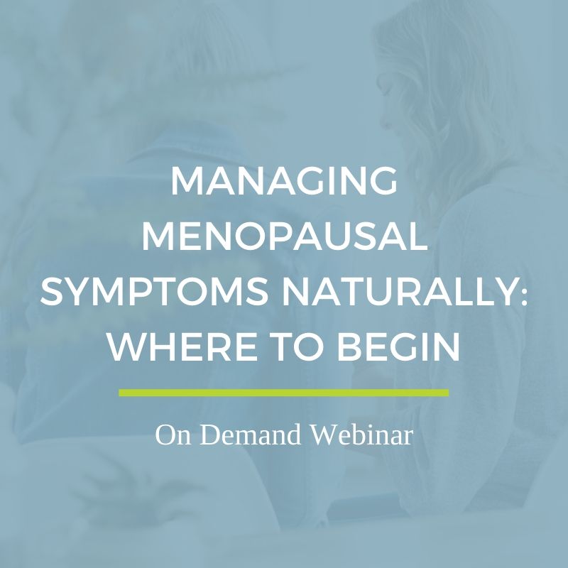 Managing Menopausal Symptoms Naturally Where to Begin Womens Health