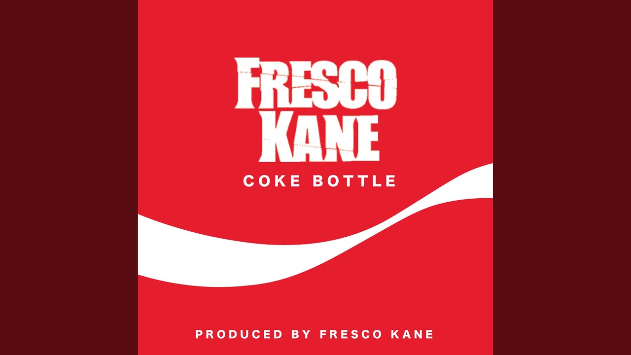 New Single alert Fresco Kane “Coke Bottle” Beta's block