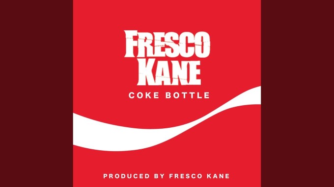 New Single alert Fresco Kane “Coke Bottle” Beta's block