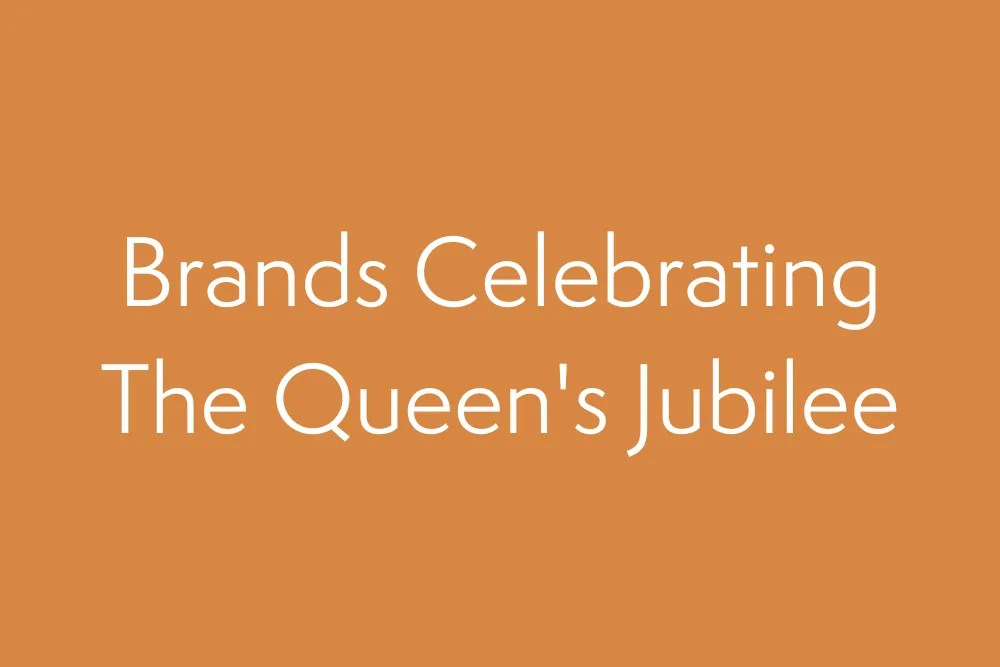 Brands Celebrating The Queen’s Jubilee whYus? Marketing