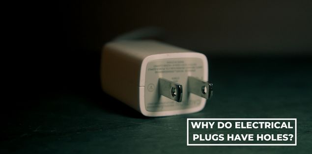 Why Do Electrical Plugs Have Holes? | WhyDo