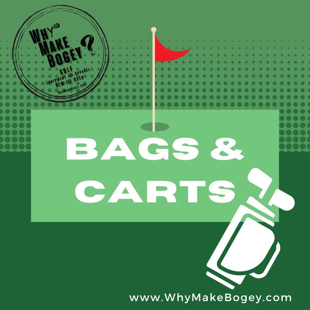 BAGS & CARTS Why Make Bogey