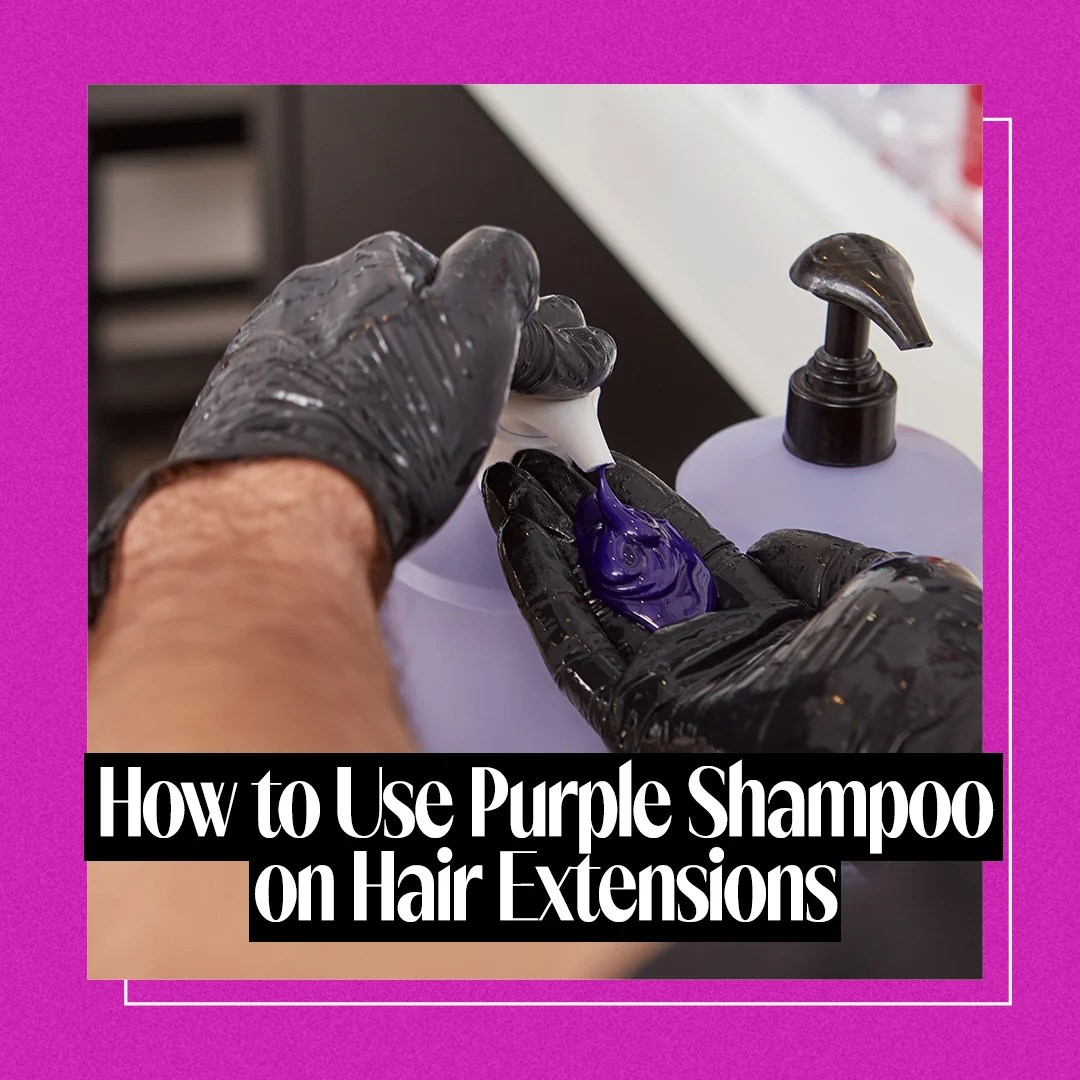 How to Use Purple Shampoo on Hair Extensions Wicked Roots Hair™