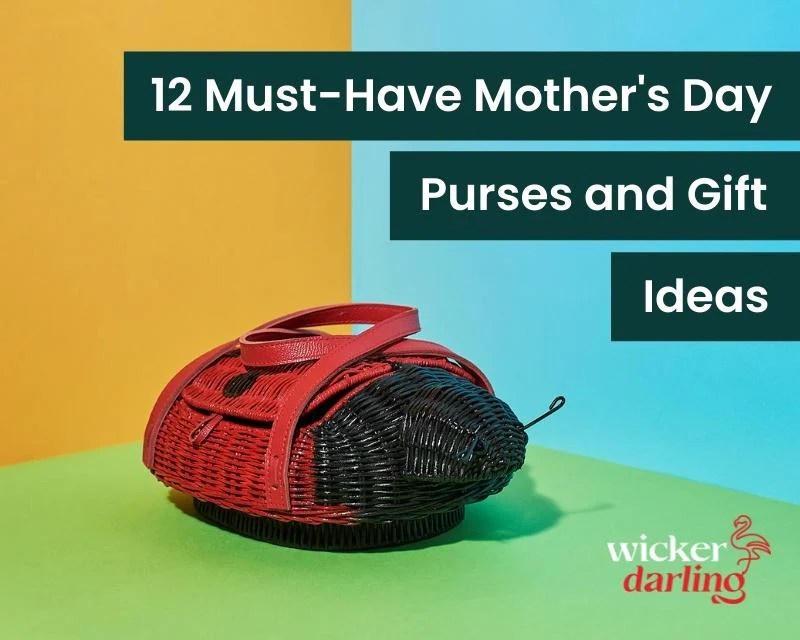 12 MustHave Mother's Day Purses and Gift Ideas Wicker Darling