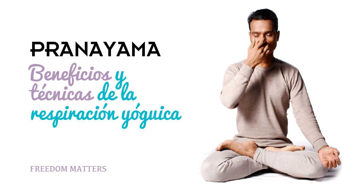Pranayama Beneficios y técnicas de la respiración yóguica