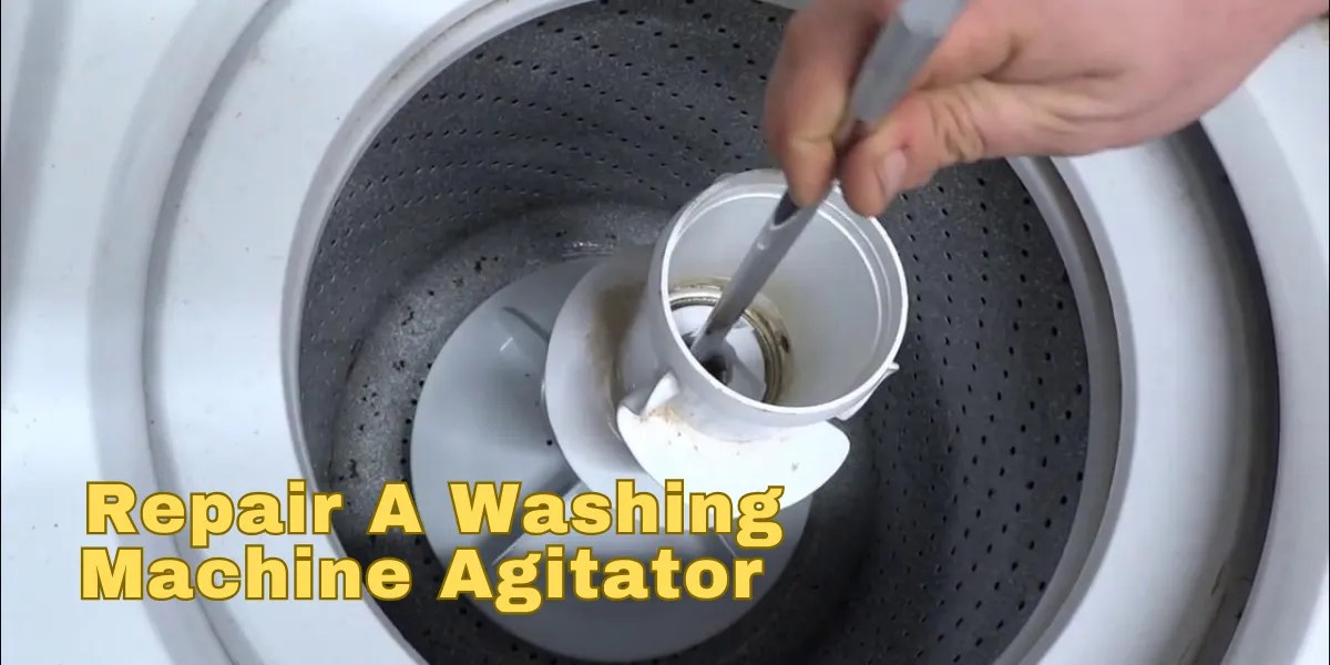 Guide to Repairing a Washing Machine Agitator