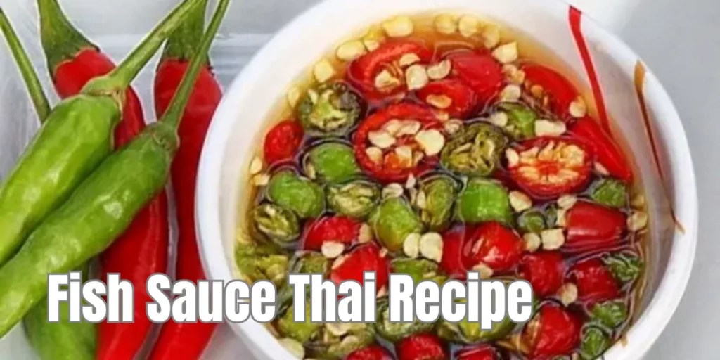 Delicious Fish Sauce Thai Recipe Authentic Homemade Flavors