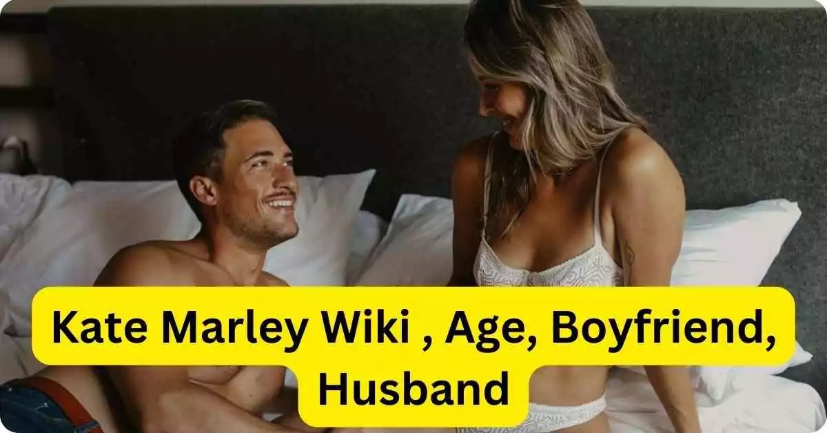 Kate Marley Wiki, Age, Boyfriend, Husband, Family, Career - Wikiindetail