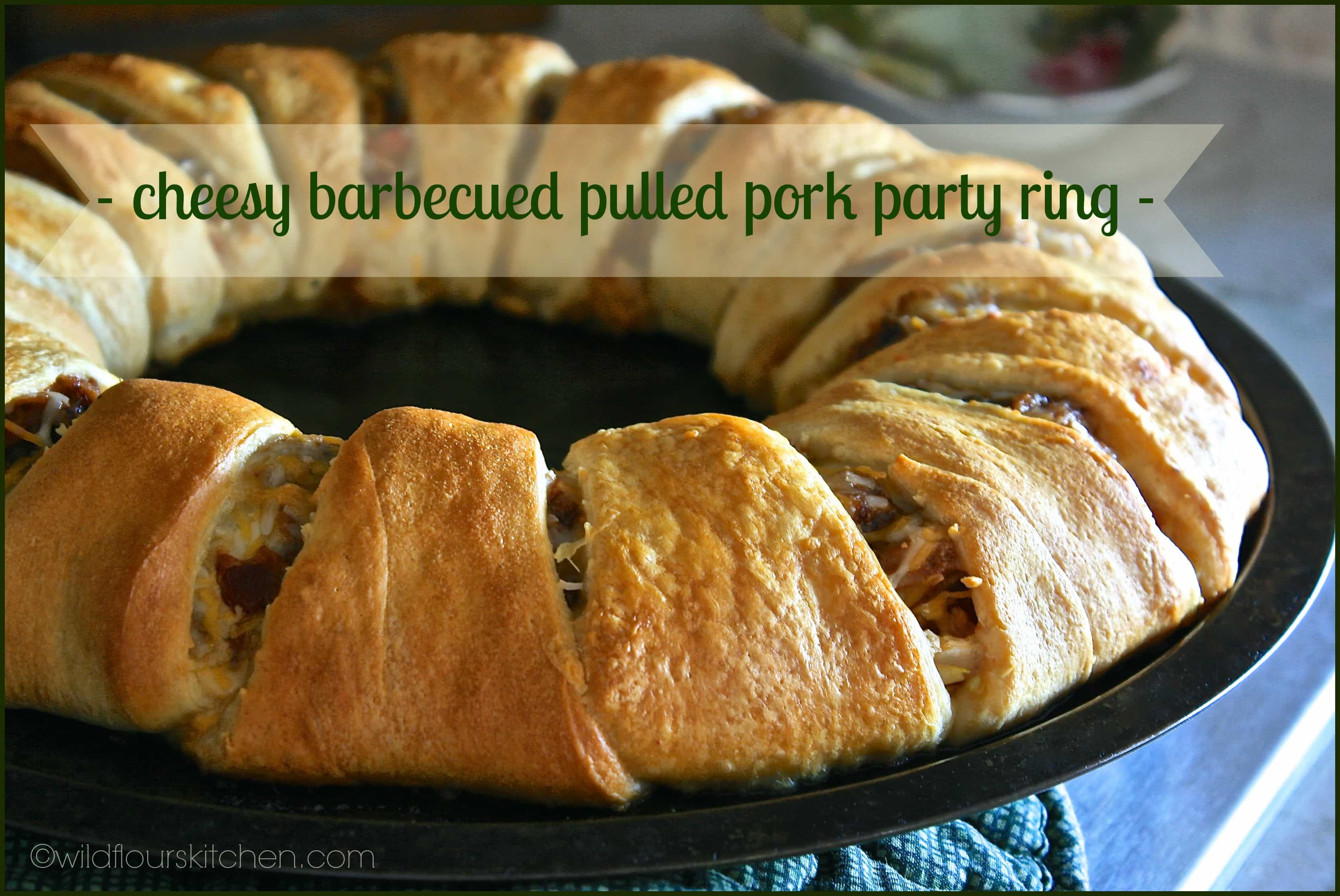 Cheesy Barbecued Pulled Pork Party Ring Wildflour's Cottage Kitchen