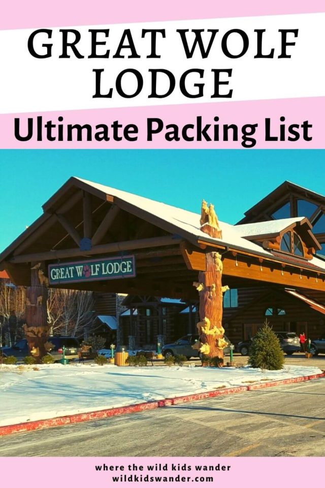 Packing List For Great Wolf Lodge Where the Wild Kids Wander
