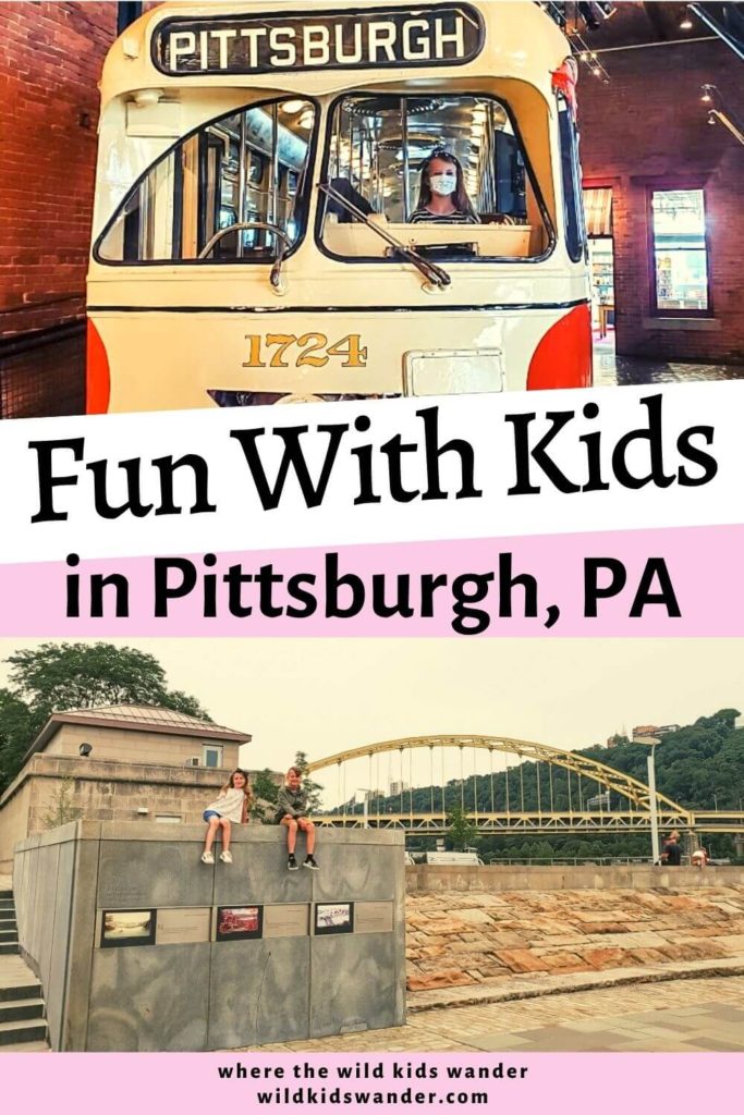 12 Fun Things to Do in Pittsburgh With Kids Where the Wild Kids Wander
