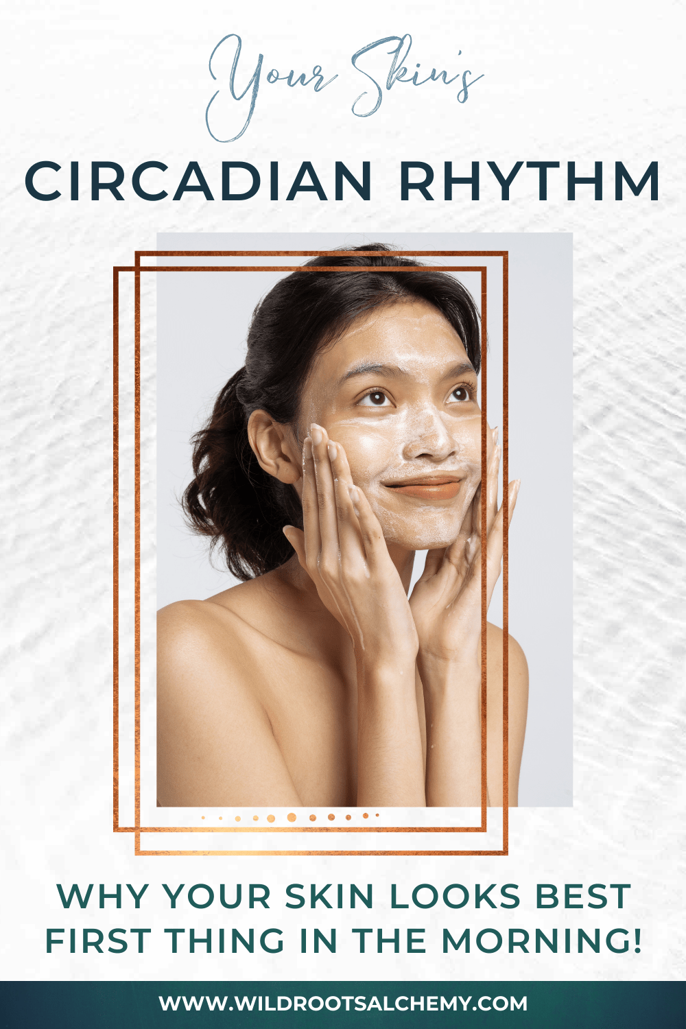 Your Skin's Circadian Rhythm (and why your skin looks best first thing