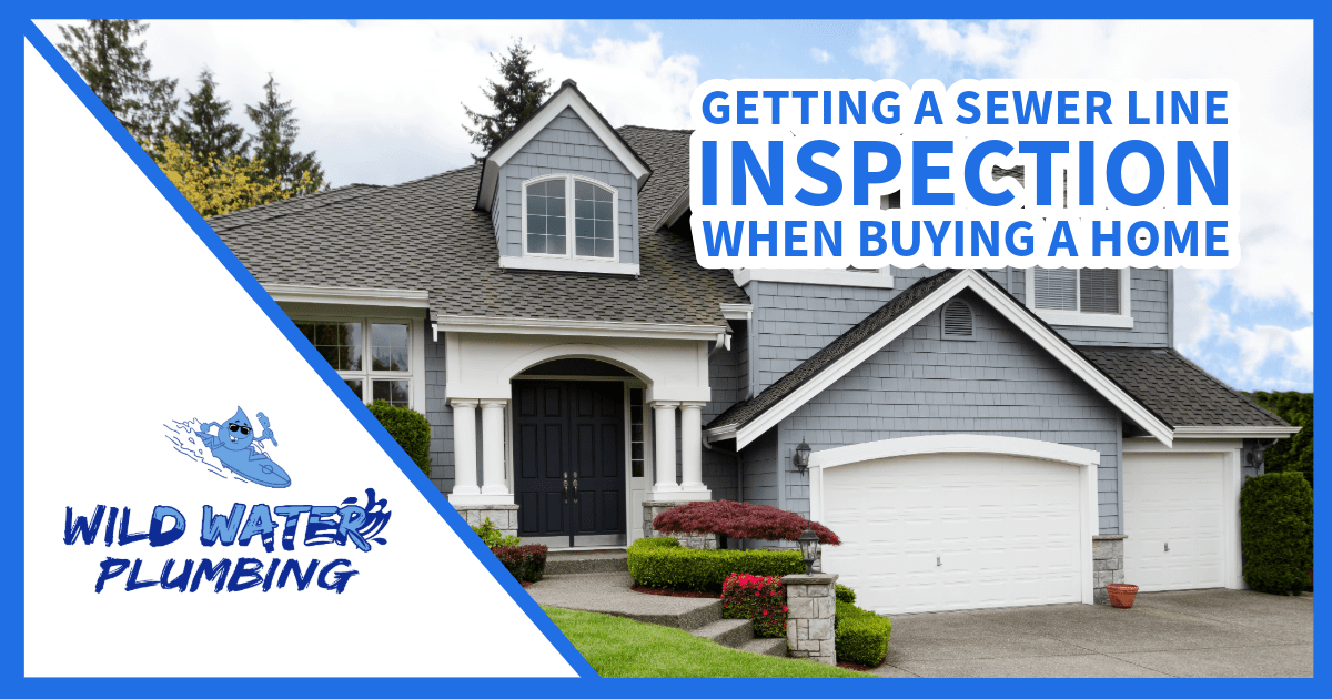 Getting a Sewer Line Inspection When Buying a Home by Wild Water