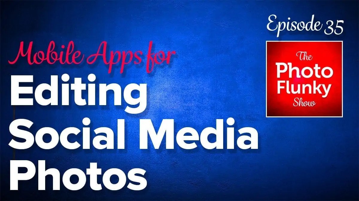 Social Media Photos Four Apps to Edit Your Online Images
